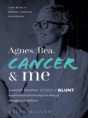 cover image of Agnes, Bea, Cancer and Me